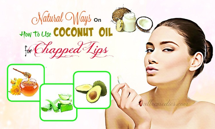 coconut oil for chapped lips