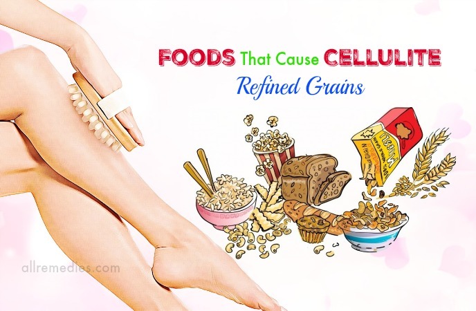 foods that cause cellulite - refined grains